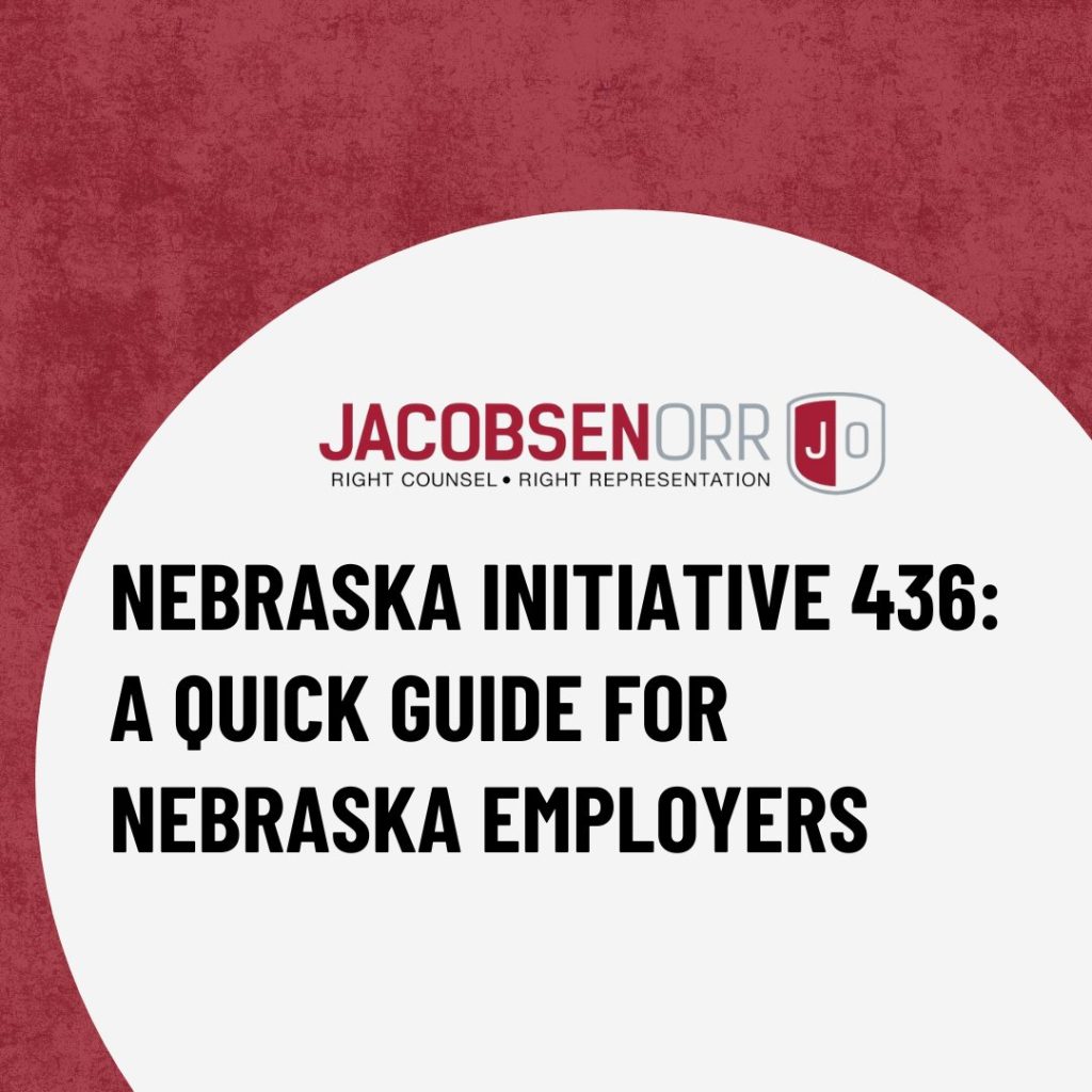 Nebraska Initiative 436: A Quick Guide for Nebraska Employers